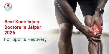 Best Knee Injury Doctors in Jaipur 