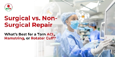 Surgical vs. Non-Surgical Repair: What’s Best for a Torn ACL, Hamstring, or Rotator Cuff? 