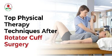 Top Physical Therapy Techniques After Rotator Cuff Surgery 
