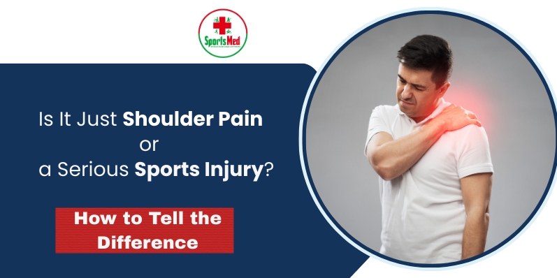 Is It Just Shoulder Pain or a Serious Sports Injury? How to Tell the Difference